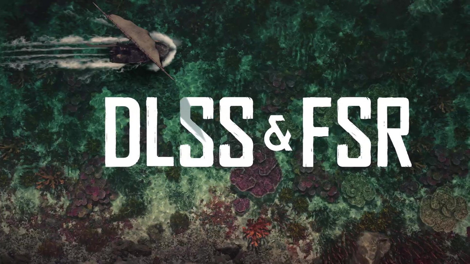 《怒海戰記》PC版特性宣傳片 支援光追/DLSS/FSR 《怒海戰記》PC版特性宣傳片 支援光追/DLSS/FSR