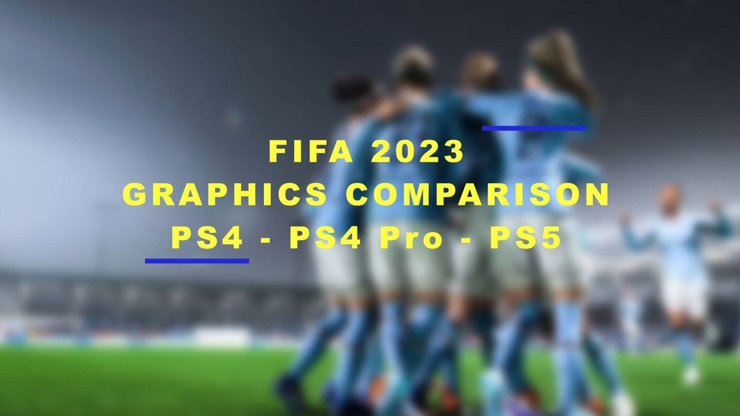 《FIFA 23》PS版本畫面對比 PS5各方面表現力最棒! 《FIFA 23》PS版本畫面對比 PS5各方面表現力最棒!