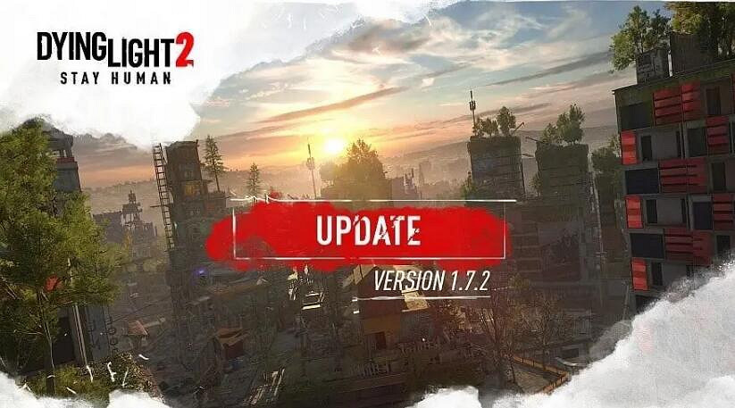 《垂死之光2》1.7.2更新內容介紹 1.7.2更新內容有什麽? 《垂死之光2》1.7.2更新內容介紹 1.7.2更新內容有什麽?