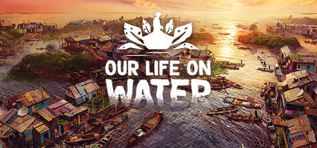 《Our Life on Water》Steam頁面上線 水上生活模擬RPG 《Our Life on Water》Steam頁面上線 水上生活模擬RPG