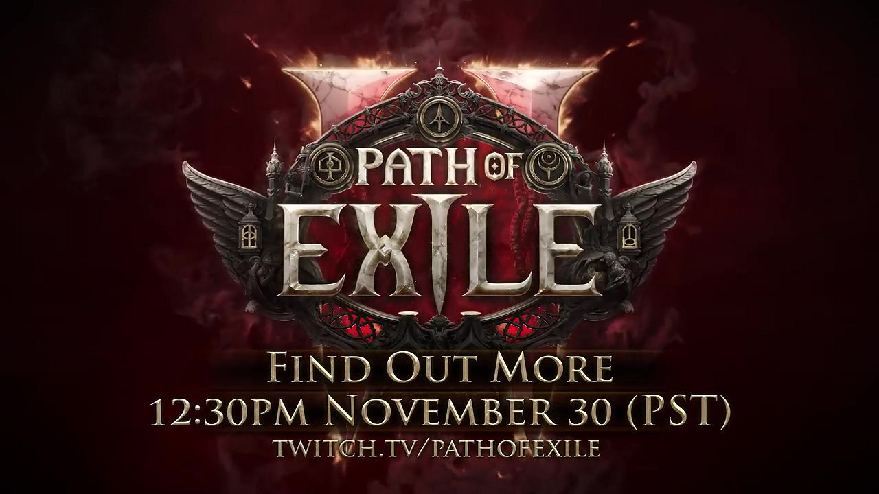 《流亡黯道2》直播預告已公布:11月30日正式開啟! 《流亡黯道2》直播預告已公布:11月30日正式開啟!