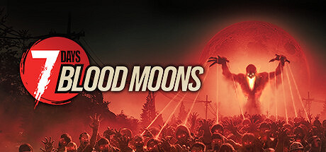 七日殺開發商新作《7 Days Blood Moons》上架Steam 七日殺開發商新作《7 Days Blood Moons》上架Steam